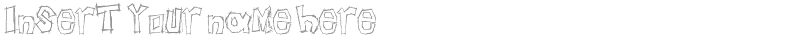 Insert Your Name Here font preview